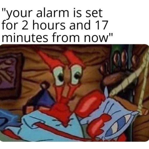 Alarm memes Spongebob memes