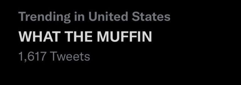 Why WHAT THE MUFFIN Trending on Twitter in the United States.